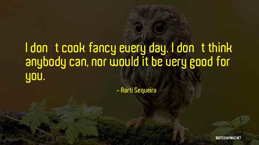Sequeira Quotes By Aarti Sequeira Sequeira Quotes By Aarti Sequeira