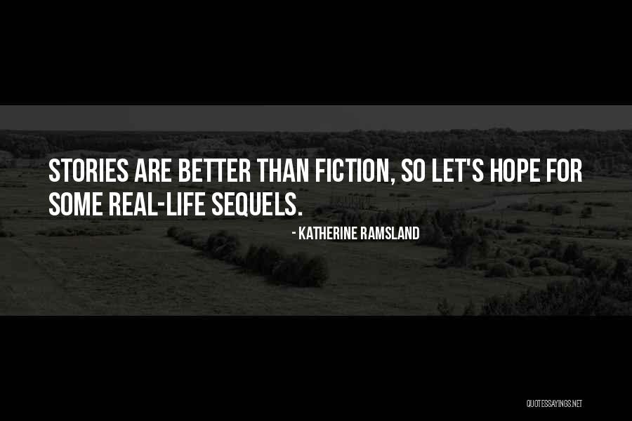Sequels Better Quotes By Katherine Ramsland Sequels Better Quotes By Katherine Ramsland