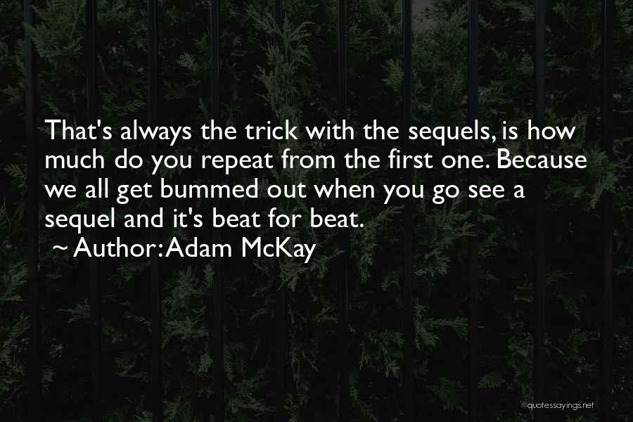 Sequels Quotes By Adam McKay