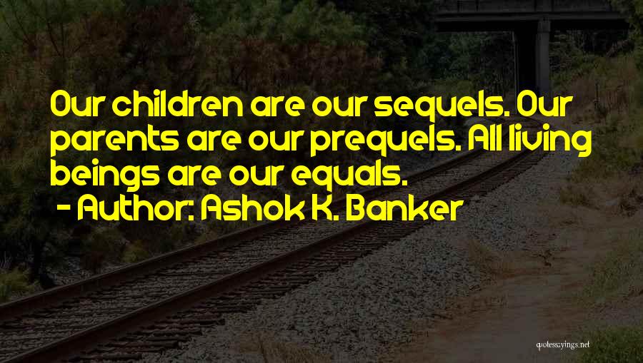Sequels Quotes By Ashok K. Banker