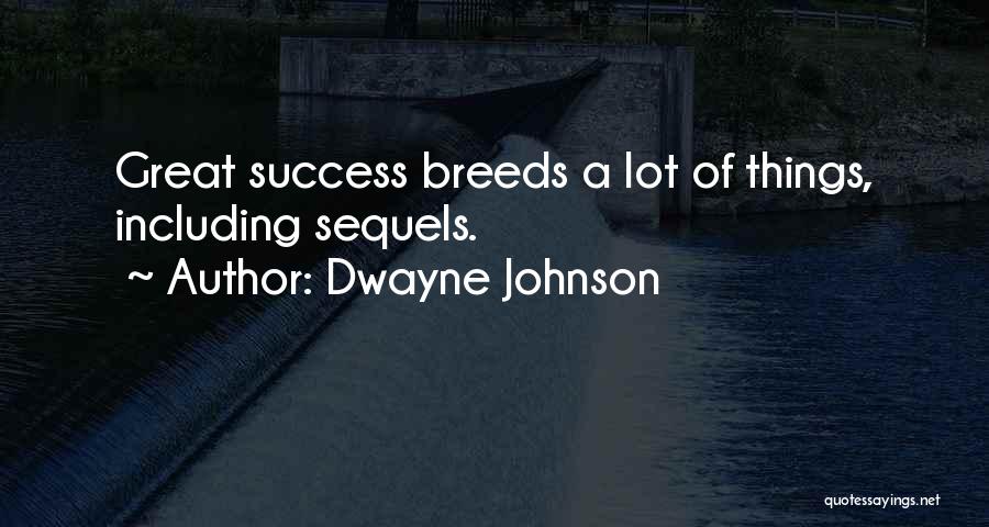 Sequels Quotes By Dwayne Johnson