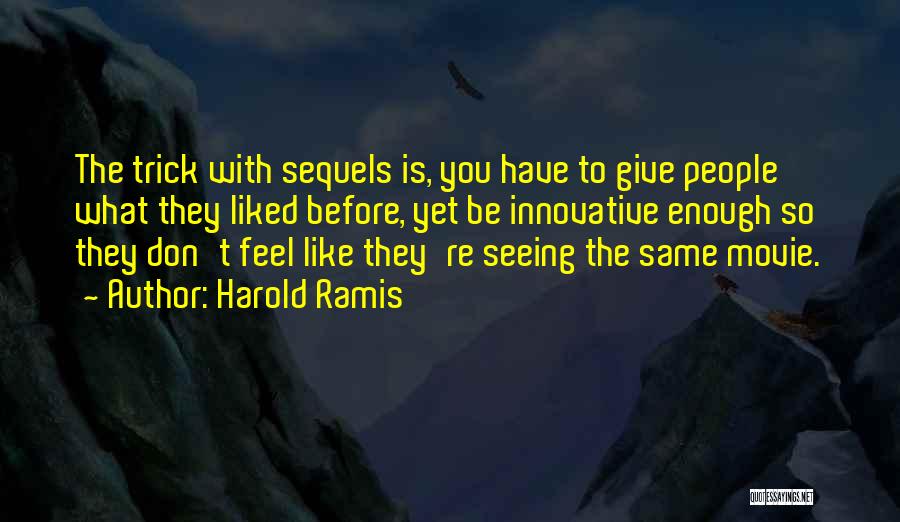 Sequels Quotes By Harold Ramis