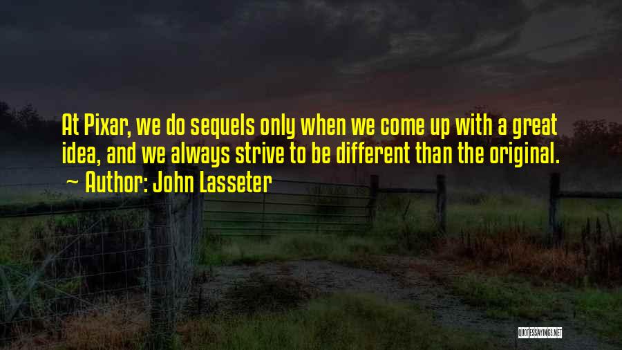 Sequels Quotes By John Lasseter