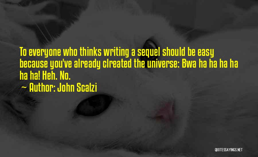 Sequels Quotes By John Scalzi