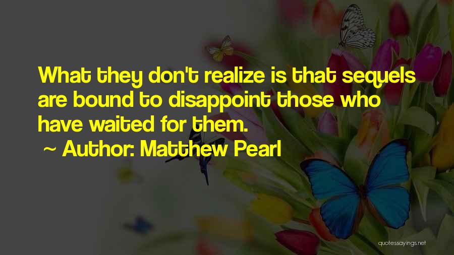 Sequels Quotes By Matthew Pearl