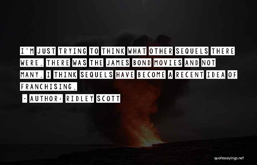 Sequels Quotes By Ridley Scott