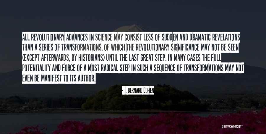 Sequence From A Series Quotes By I. Bernard Cohen Sequence From A Series Quotes By I. Bernard Cohen