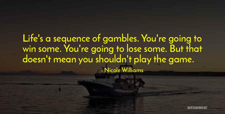Sequence The Game Quotes By Nicole Williams Sequence The Game Quotes By Nicole Williams