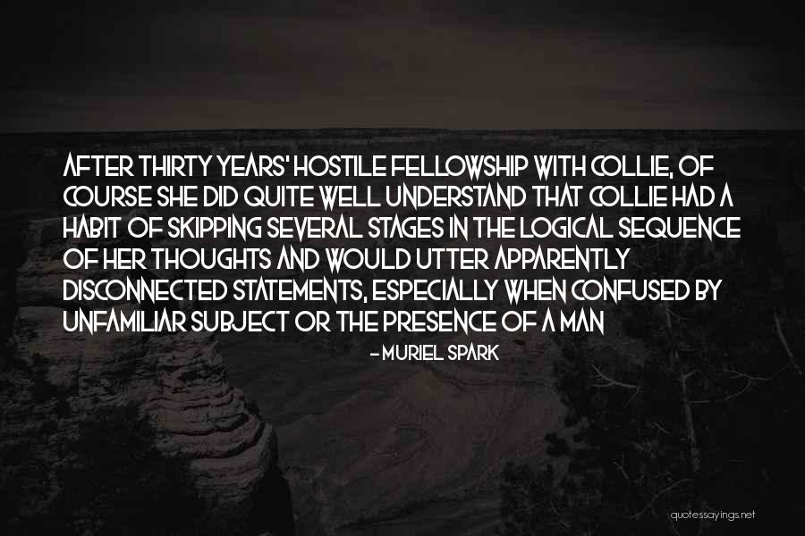 Sequence The Stages Quotes By Muriel Spark Sequence The Stages Quotes By Muriel Spark
