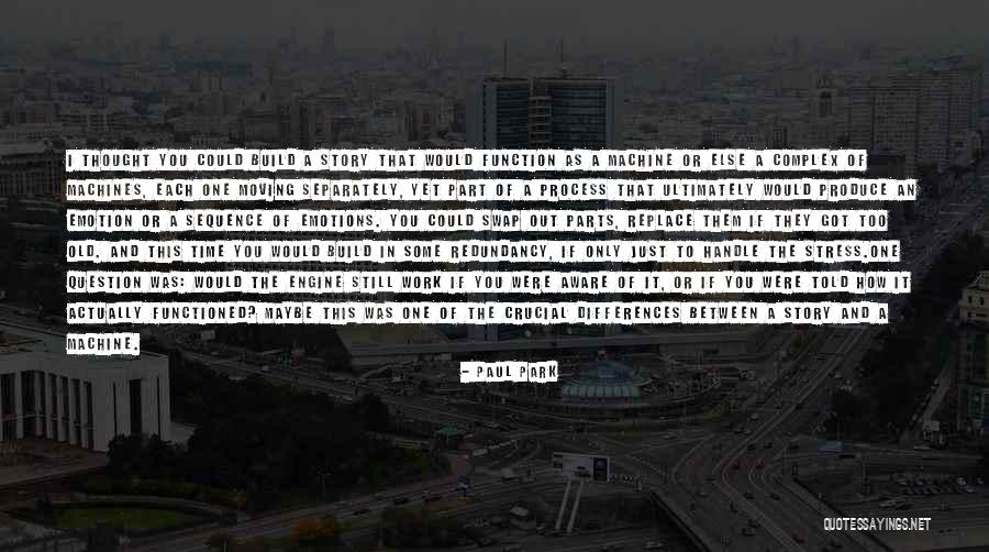 Sequence The Story Quotes By Paul Park Sequence The Story Quotes By Paul Park