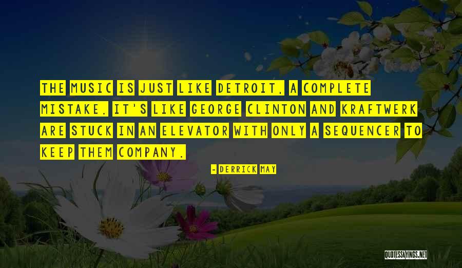Sequencer Music Quotes By Derrick May Sequencer Music Quotes By Derrick May