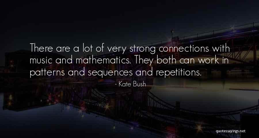 Sequences And Patterns Quotes By Kate Bush Sequences And Patterns Quotes By Kate Bush