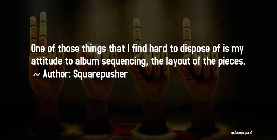 Sequencing Quotes By Squarepusher