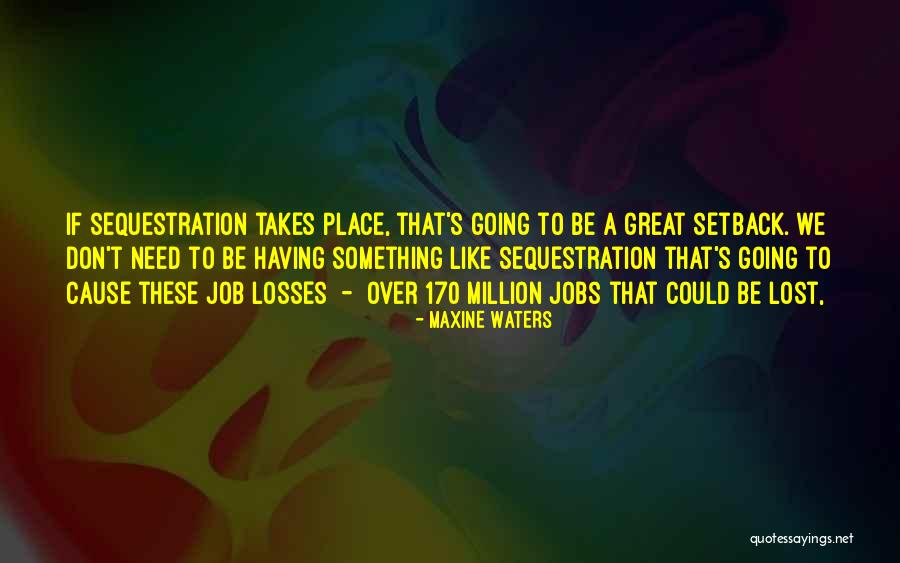 Sequestration Quotes By Maxine Waters Sequestration Quotes By Maxine Waters