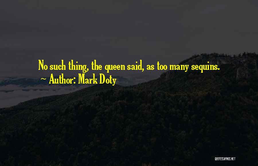 Sequins Quotes By Mark Doty