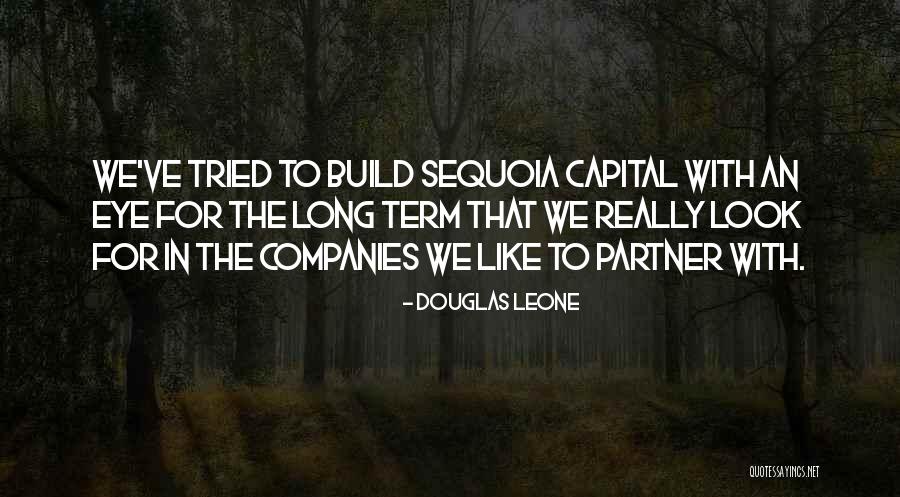 Sequoia Quotes By Douglas Leone Sequoia Quotes By Douglas Leone