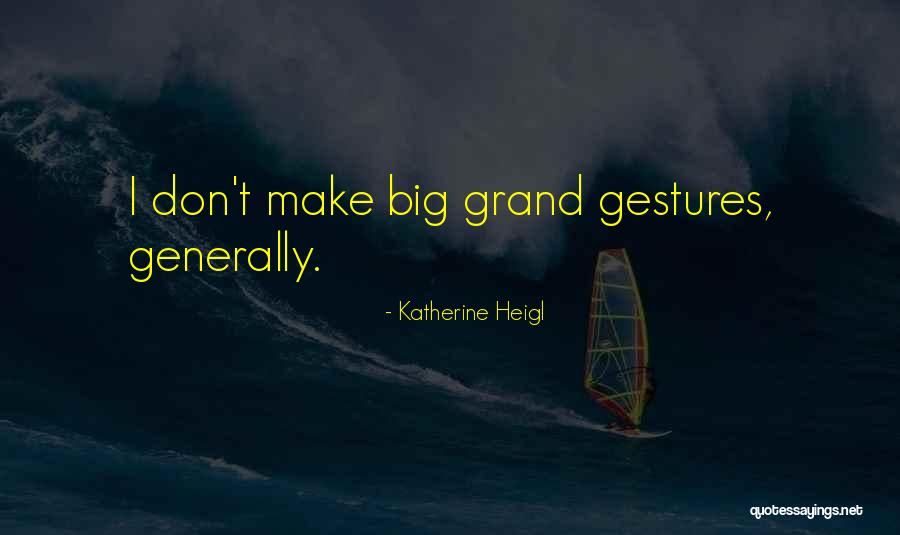 Ser Agradecido Quotes By Katherine Heigl Ser Agradecido Quotes By Katherine Heigl