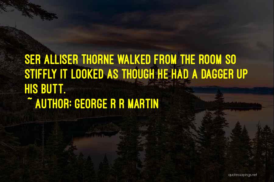 Ser Alliser Quotes By George R R Martin