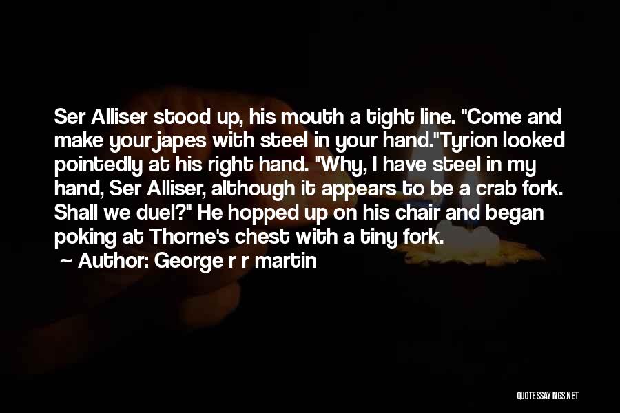 Ser Alliser Quotes By George R R Martin