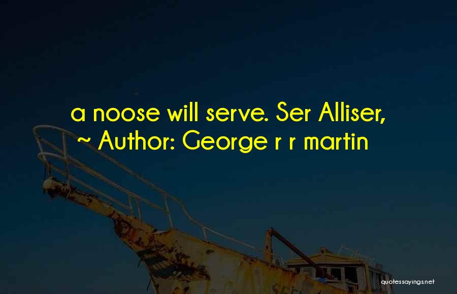 Ser Alliser Quotes By George R R Martin