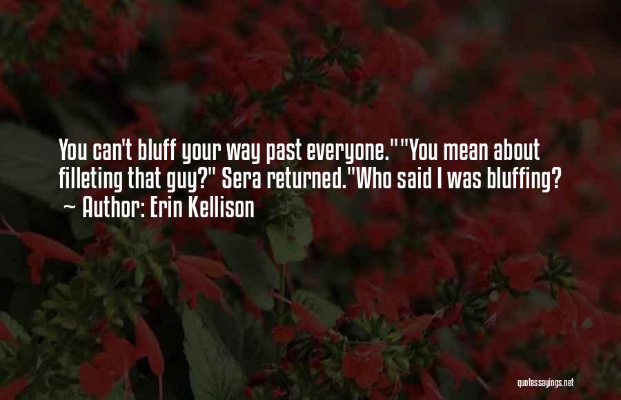 Sera Quotes By Erin Kellison