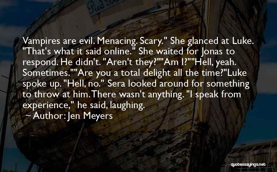 Sera Quotes By Jen Meyers