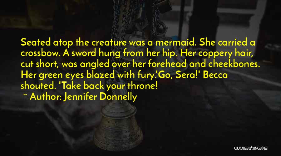 Sera Quotes By Jennifer Donnelly