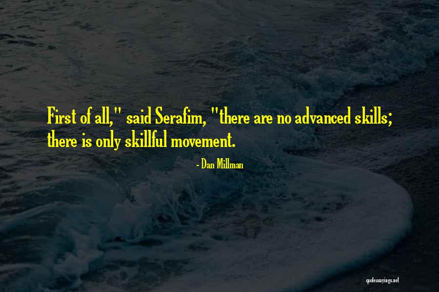 Serafim Quotes By Dan Millman Serafim Quotes By Dan Millman