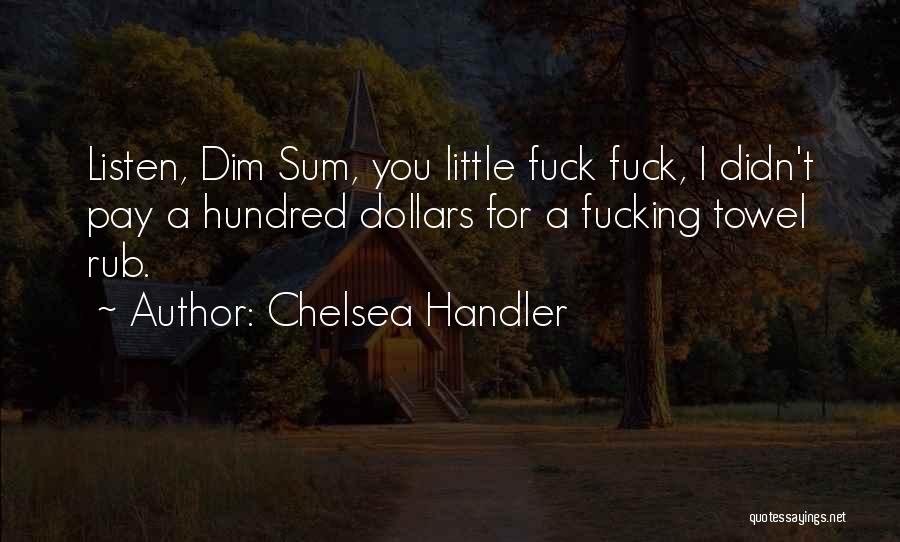 Seragam Sma Quotes By Chelsea Handler
