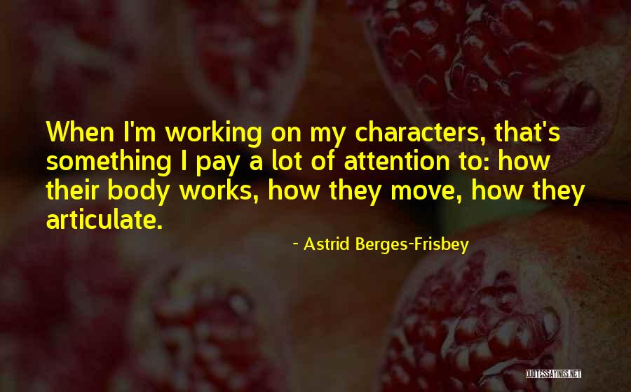Seraphima Shagoury Quotes By Astrid Berges-Frisbey Seraphima Shagoury Quotes By Astrid Berges-Frisbey