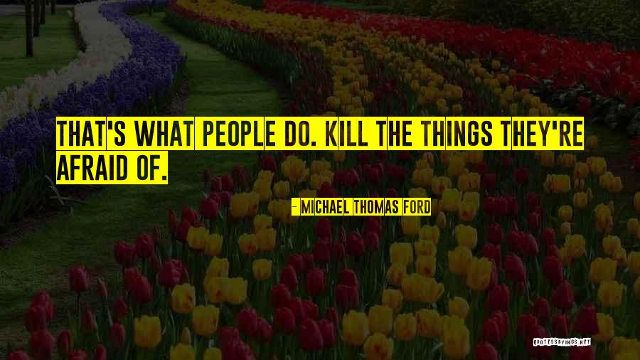 Serbezovski Muharem Quotes By Michael Thomas Ford Serbezovski Muharem Quotes By Michael Thomas Ford