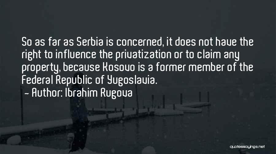 Serbia Quotes By Ibrahim Rugova