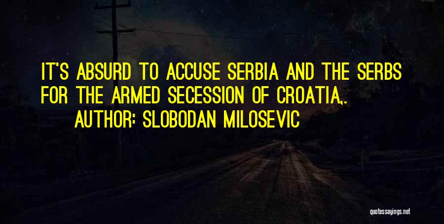 Serbia Quotes By Slobodan Milosevic
