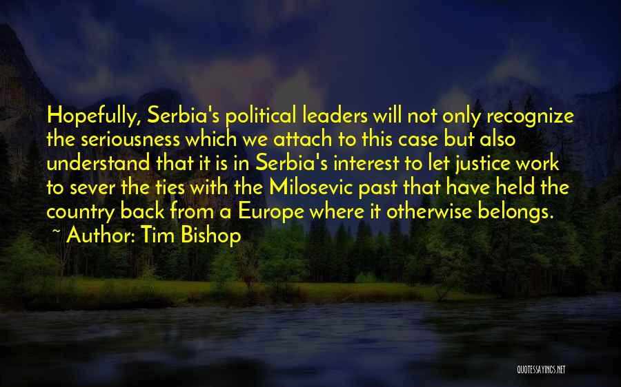 Serbia Quotes By Tim Bishop