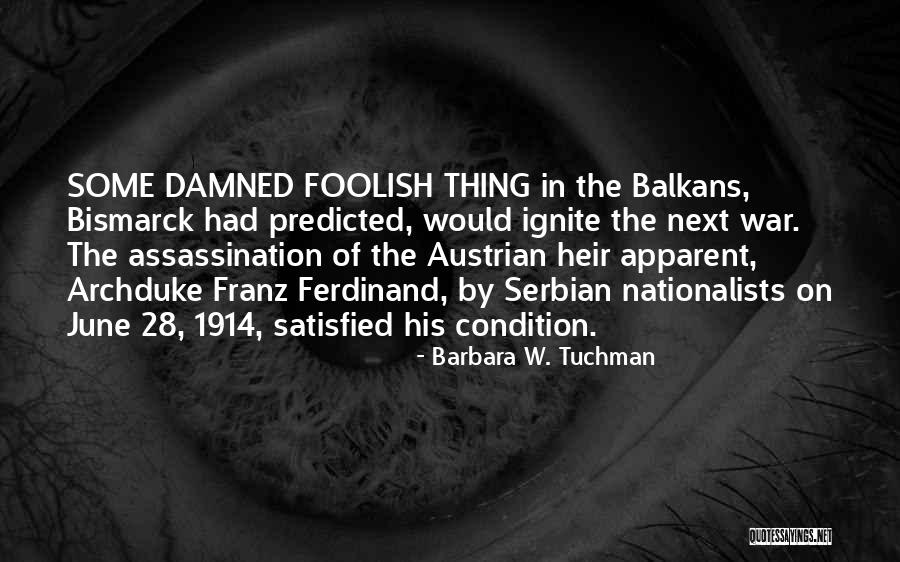 Serbian Quotes By Barbara W. Tuchman Serbian Quotes By Barbara W. Tuchman