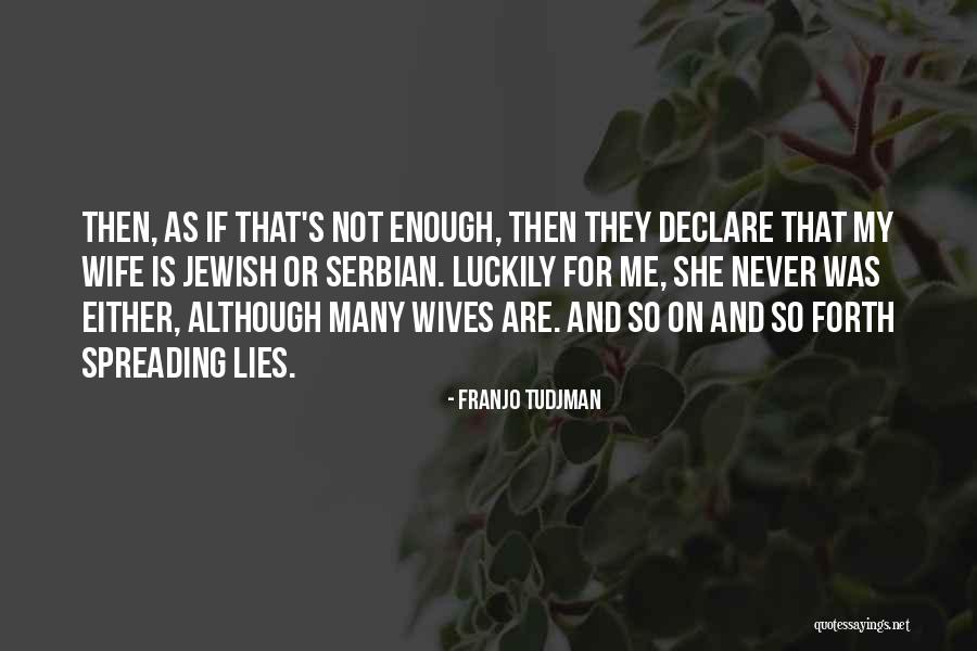 Serbian Quotes By Franjo Tudjman Serbian Quotes By Franjo Tudjman