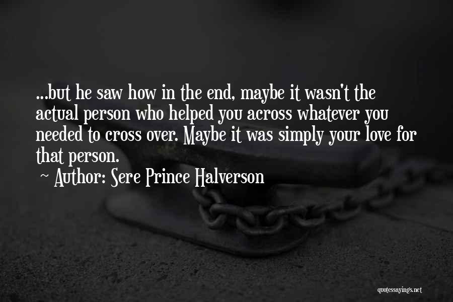Sere Prince Halverson Quotes 394450