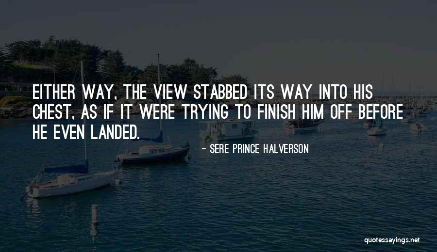 Sere Quotes By Sere Prince Halverson Sere Quotes By Sere Prince Halverson