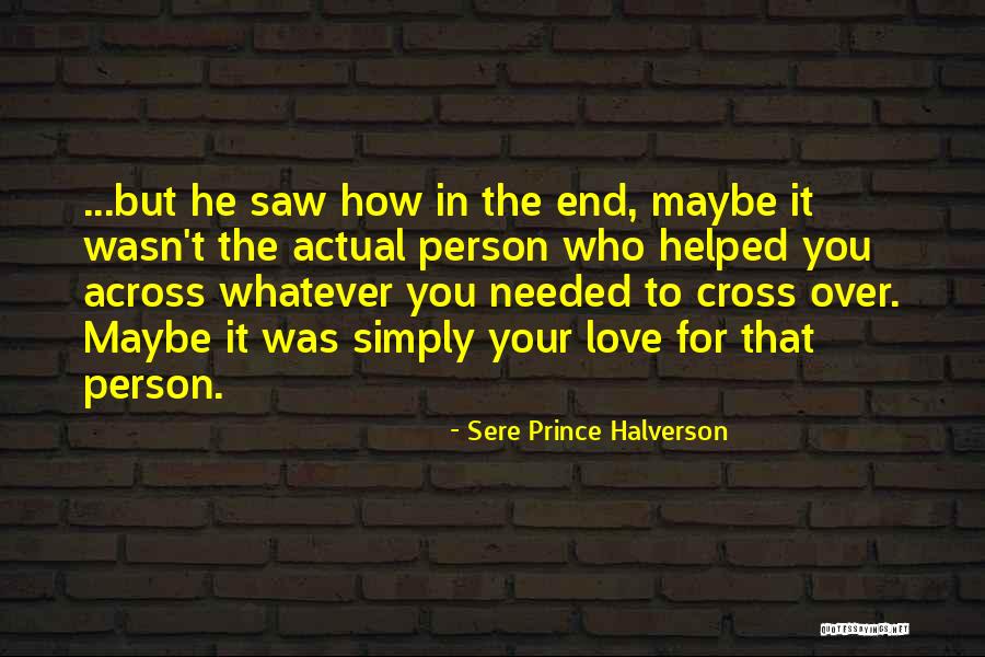 Sere Quotes By Sere Prince Halverson Sere Quotes By Sere Prince Halverson