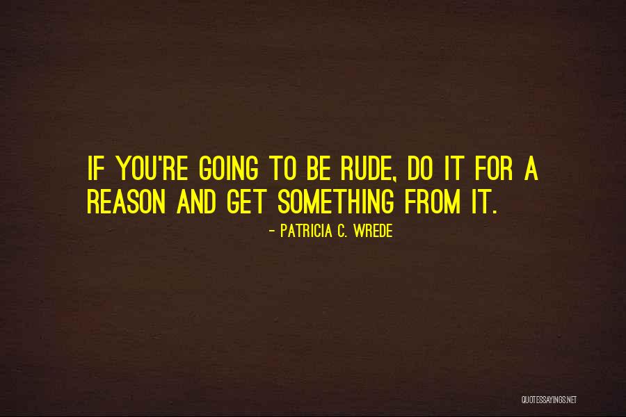 Sereen Quotes By Patricia C. Wrede Sereen Quotes By Patricia C. Wrede