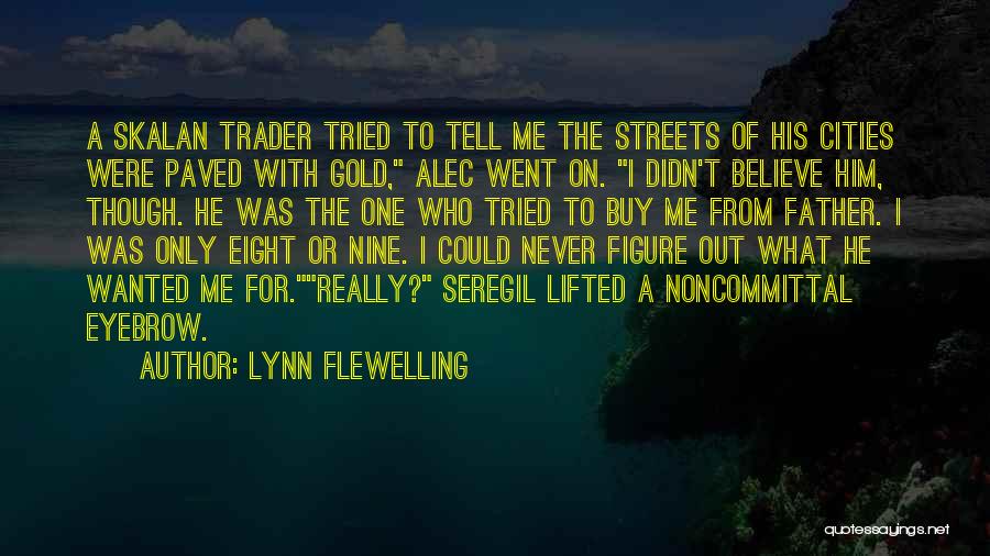 Seregil Quotes By Lynn Flewelling