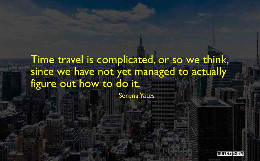 Serena Yates Quotes 619375 Serena Yates Quotes 619375
