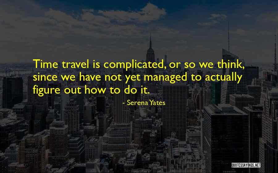 Serena Yates Quotes 619375