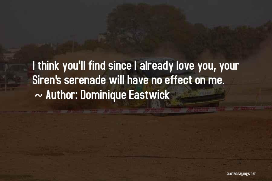 Serenade Quotes By Dominique Eastwick