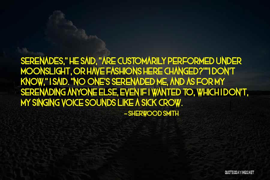 Serenading Someone Quotes By Sherwood Smith Serenading Someone Quotes By Sherwood Smith
