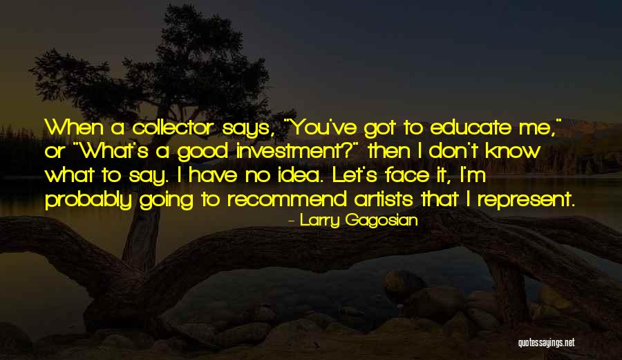 Serenata De Bacalao Quotes By Larry Gagosian Serenata De Bacalao Quotes By Larry Gagosian