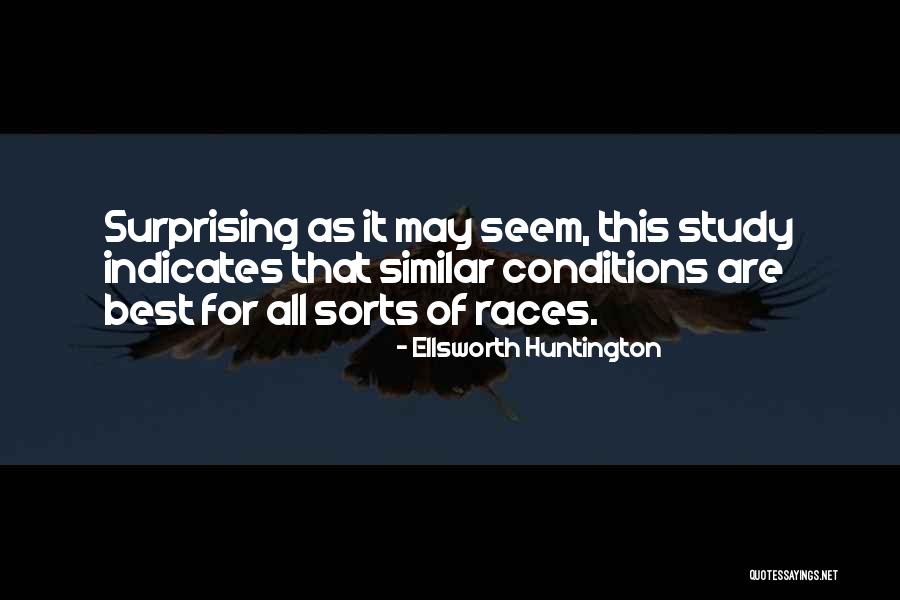 Serendipities In Cary Quotes By Ellsworth Huntington Serendipities In Cary Quotes By Ellsworth Huntington