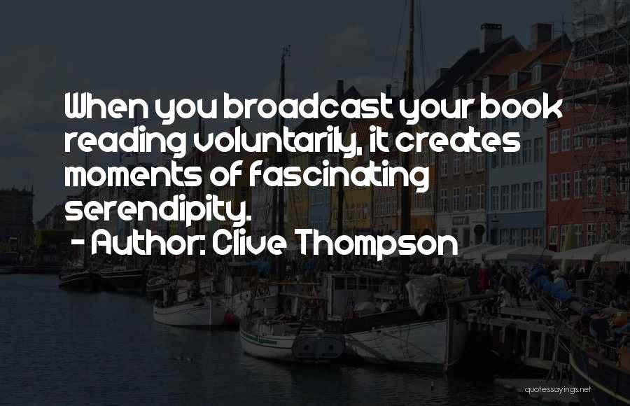 Serendipity Quotes By Clive Thompson