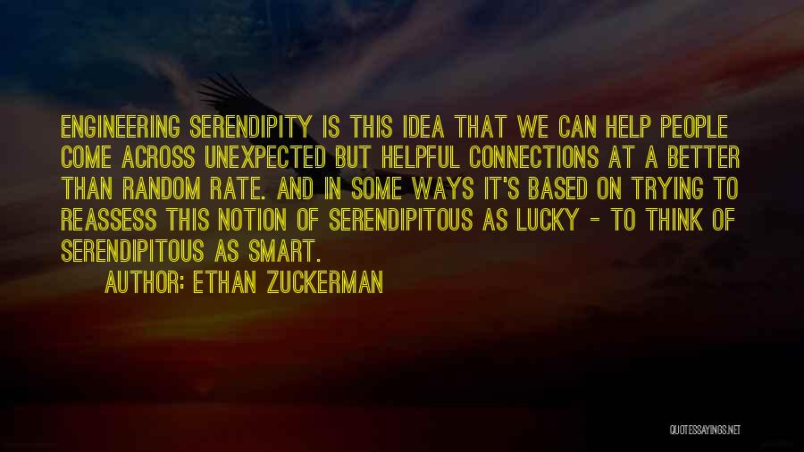 Serendipity Quotes By Ethan Zuckerman