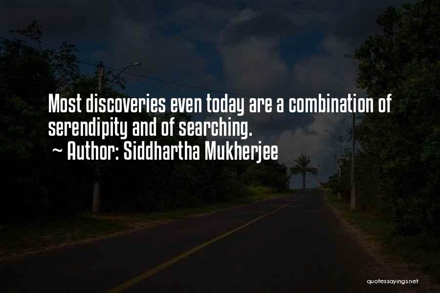 Serendipity Quotes By Siddhartha Mukherjee